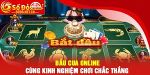 Bầu cua online cùng kinh nghiệm chơi chắc thắng