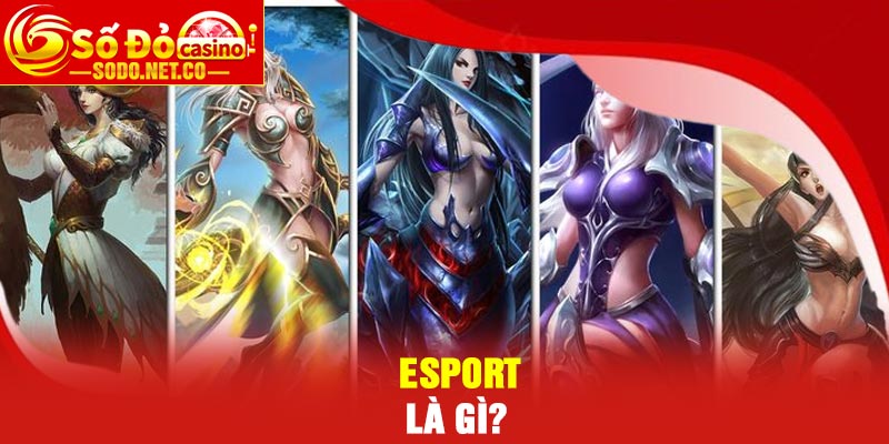 Esport là gì?