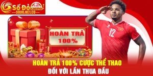 Hoàn trả 100% cược thể thao đối với lần thua đầu