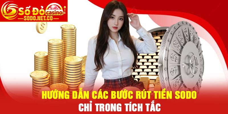 Hướng dẫn các bước Rút tiền Sodo chỉ trong tích tắc