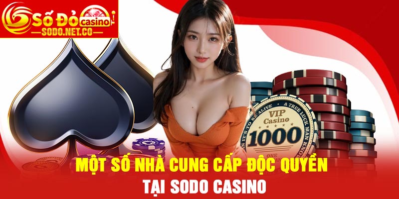 Một số nhà cung cấp độc quyền tại Sodo Casino