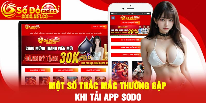 Một số thắc mắc thường gặp khi tải app Sodo
