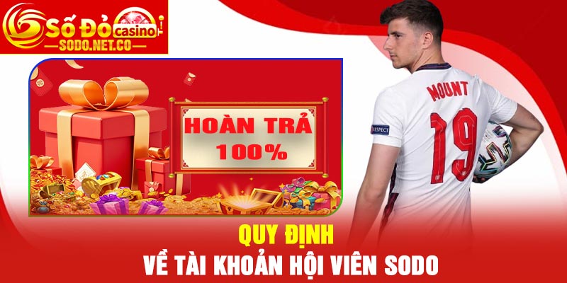 Quy định về tài khoản hội viên Sodo