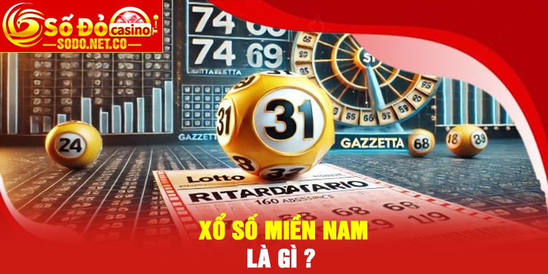 Xổ số miền Nam là gì ?