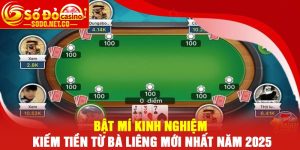 Bật mí kinh nghiệm kiếm tiền từ bà Liêng mới nhất năm 2025