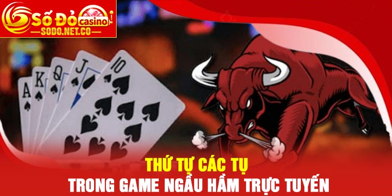 Thứ Tự Các Tụ Trong Game Ngầu Hầm Trực Tuyến